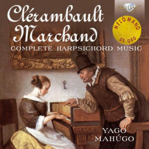 Clérambault & Marchand: Complete Harpsichord Music. (94790)